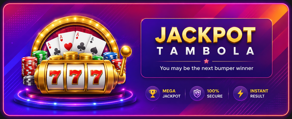 Jackpot Tambola - You may be the next bumper winner